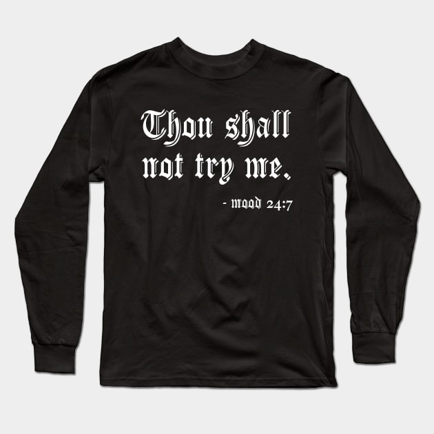 Thou Shall Not Try Me Long Sleeve T-Shirt by Visual Vibes